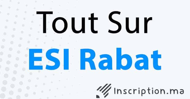 Tout Sur ESI Rabat 2022 Inscription ma